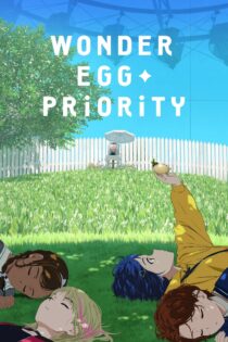 دانلود سریال Wonder Egg Priority برتری تخم مرغ شگفت انگیز