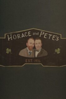 دانلود سریال Horace and Pete هوراس و پیت