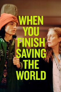 دانلود فیلم When You Finish Saving the World 2022 وقتی که نجات جهان را تمام کردی