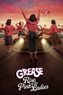 دانلود سریال Grease: Rise of the Pink Ladies گریس: ظهور خانم های صورتی