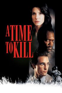 دانلود فیلم A Time to Kill 1996 زمانی برای کشتن