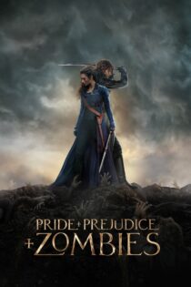 دانلود فیلم Pride and Prejudice and Zombies 2016 غرور، تعصب و زامبی‌ها