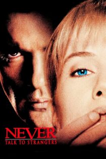 دانلود فیلم Never Talk to Strangers 1995 هرگز با غریبه ها صحبت نکنید