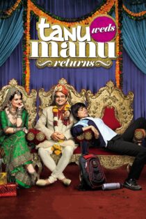 دانلود فیلم Tanu Weds Manu Returns 2015 تانو ازدواج می کند مانو باز می گردد