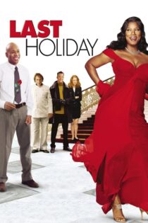 دانلود فیلم Last Holiday 2006 آخرین تعطیلات