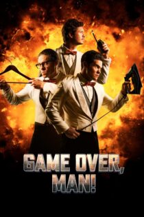 دانلود فیلم Game Over, Man! 2018 بازی تمام شد مرد