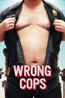 دانلود فیلم Wrong Cops 2013 پلیس های اشتباه